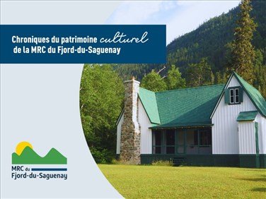 Chronique du patrimoine culturel de la MRC du Fjord-du-Saguenay