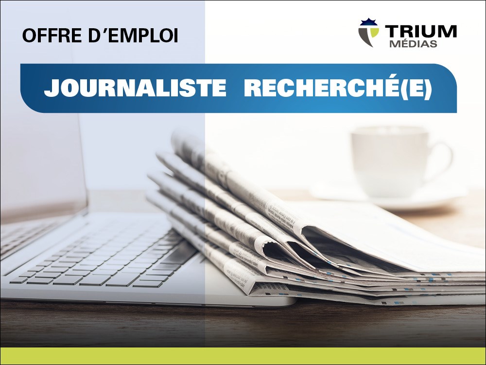 Trium Médias recherche un(e) journaliste