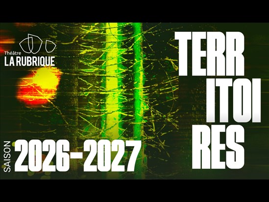 La résistance et l’audace au cœur de la nouvelle saison du Théâtre La Rubrique